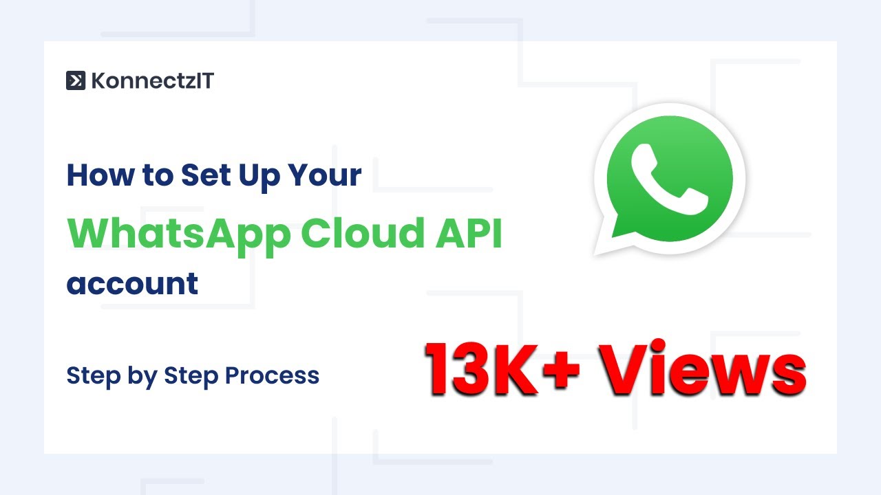 How to Set Up Your WhatsApp Cloud API Account, Step by Step Process | KonnectzIT