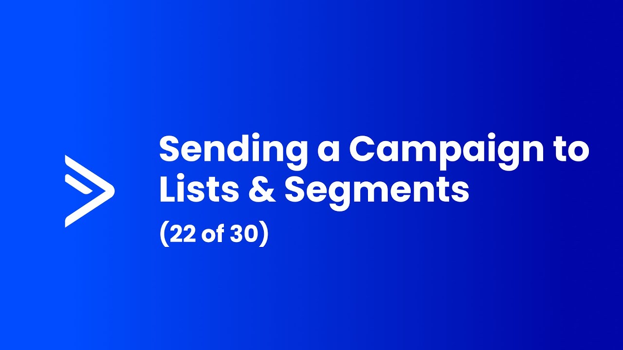 Sending a Campaign to Lists & Segments (22 of 30)