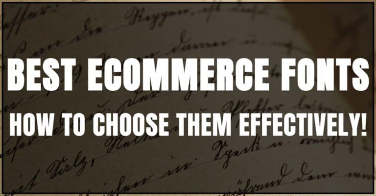 How To Choose The Best Ecommerce Fonts For Your Store In 2024?