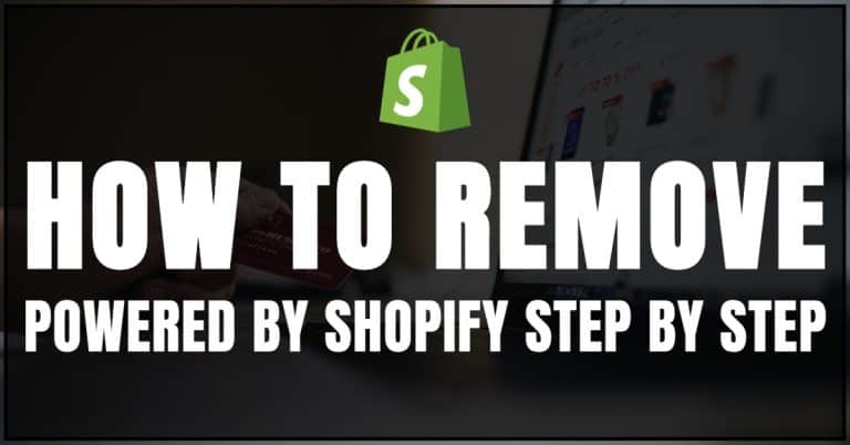 How To Remove Powered By Shopify Step By Step