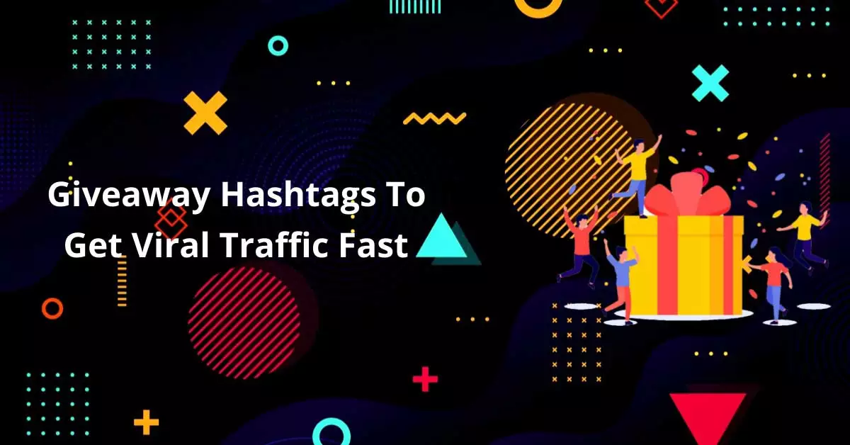 50+ Giveaway Hashtags To Get Viral Traffic Fast In 2024