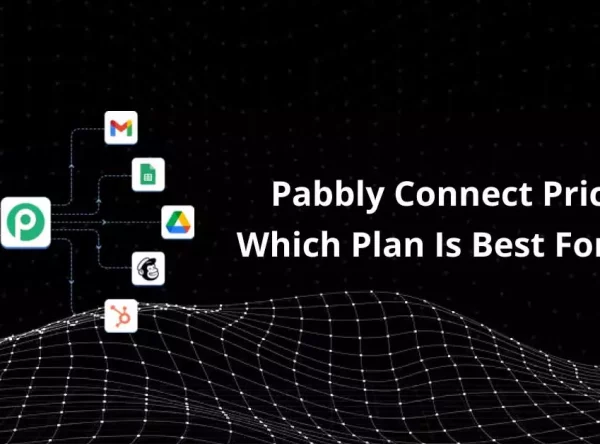 Pabbly Connect Pricing: Which Plan Is Best For You In 2022