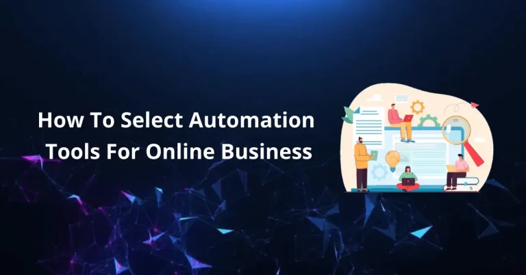 How to Select Automation Tools In 2024 [Recently Updated]
