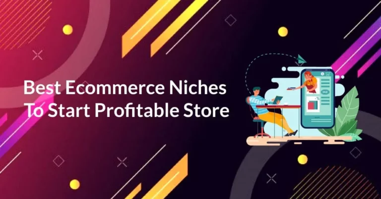 Best Ecommerce Niches To Start Profitable Store In 2024