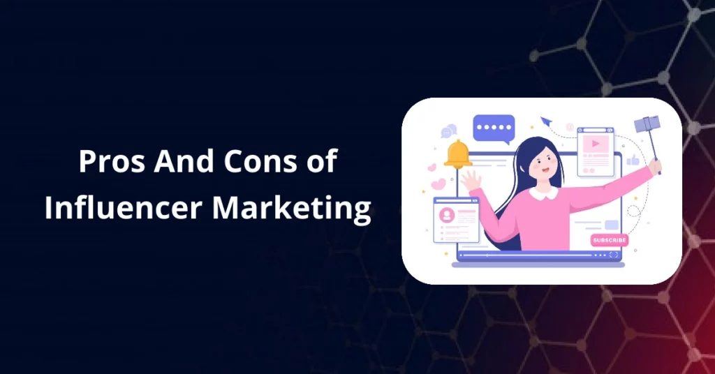 pros and cons of influencer marketing