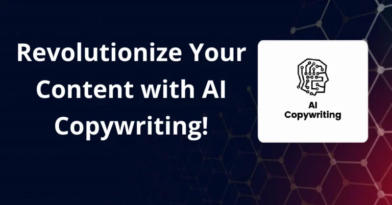 Revolutionize Your Content with AI Copywriting In 2024