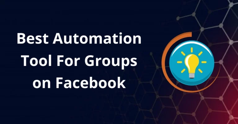 Best Automation Tool For Groups on Facebook In 2024