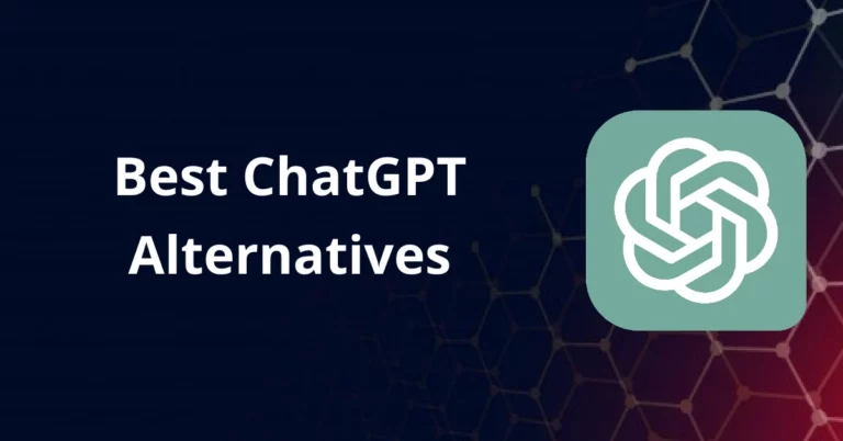 5 Best ChatGPT Alternatives For You
